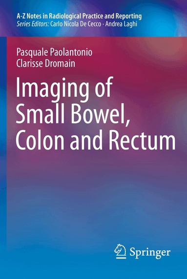 Pasquale Paolantonio, Clarisse Dromain - Imaging of Small Bowel, Colon and Rectum, Häftad