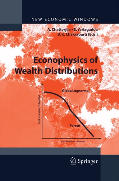 Arnab Chatterjee, Sudhakar Yarlagadda, Bikas K. Chakrabarti - Econophysics of Wealth Distributions, Häftad