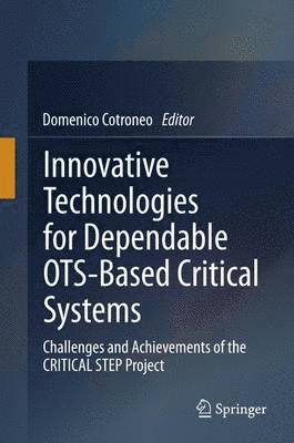 Innovative Technologies for Dependable OTS-Based Critical Systems 1