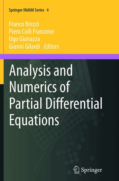 Franco Brezzi, Piero Colli Franzone, Ugo Pietro Gianazza, Gianni Gilardi - Analysis and Numerics of Partial Differential Equations, Häftad