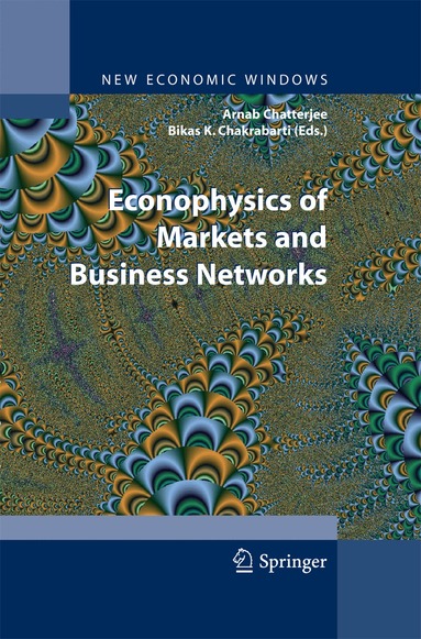 Arnab Chatterjee, Bikas K. Chakrabarti - Econophysics of Markets and Business Networks, Häftad