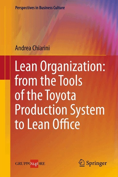 Andrea Chiarini - Lean Organization: from the Tools of the Toyota Production System to Lean Office, Häftad