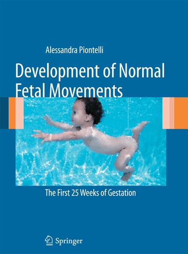 Alessandra Piontelli - Development of Normal Fetal Movements, Häftad