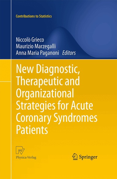 Niccolò Grieco, Maurizio Marzegalli, Anna Maria Paganoni - New Diagnostic, Therapeutic and Organizational Strategies for Acute Coronary Syndromes Patients, Häftad