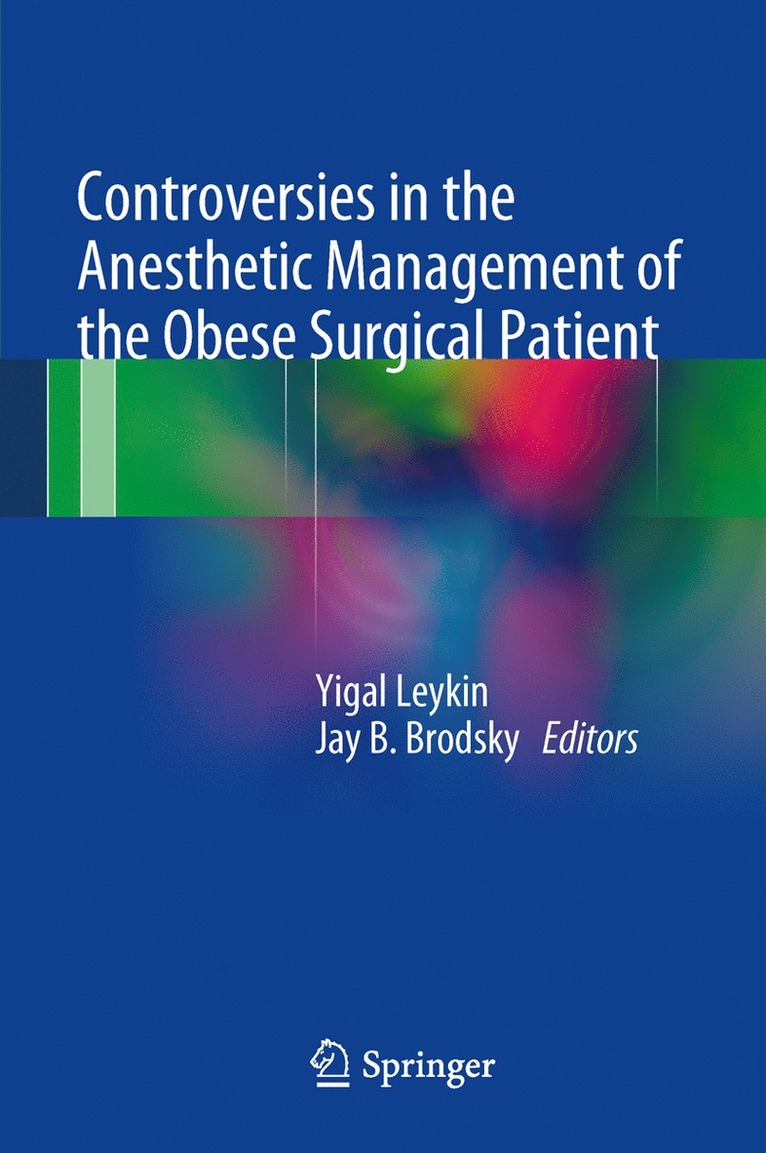 Yigal Leykin, Jay B. Brodsky - Controversies in the Anesthetic Management of the Obese Surgical Patient, Häftad