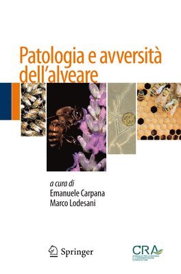 Emanuele Carpana, Marco Lodesani - Patologia e avversità dell’alveare, Inbunden