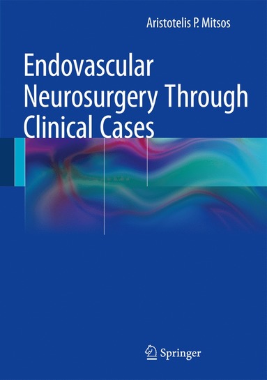 bokomslag Endovascular Neurosurgery Through Clinical Cases