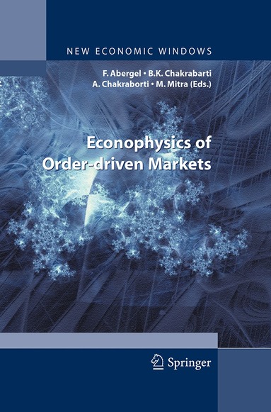 Frédéric Abergel, Bikas K Chakrabarti, Anirban Chakraborti, Manipushpak Mitra - Econophysics of Order-driven Markets, Häftad