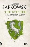 Andrzej Sapkowski - Il tempo della guerra. The Witcher. Vol. 4, Häftad