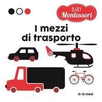 Agnese Baruzzi - I mezzi di trasporto. Baby Montessori, Kartonnage