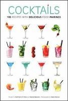 Cocktails: 180 Recipes with Delicious Food Pairings
