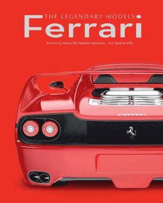 Saverio Villa - Ferrari: The Legendary Models, Inbunden
