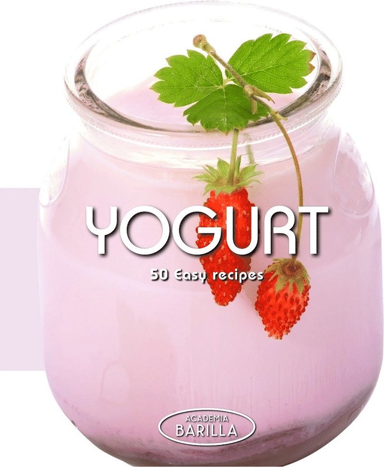 Yogurt: 50 Easy Recipes