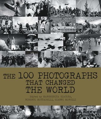 bokomslag The 100 Photographs That Changed the World