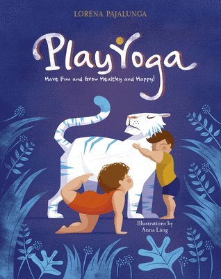 Play Yoga: Have Fun and Grow Healthy and Happy 1