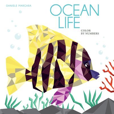 Ocean Life: Color by Numbers Geometrical Artworks 1