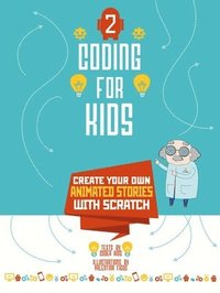 bokomslag Coding for Kids 2: Create Your Own Animated Stories