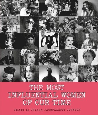 Chiara Pasqualetti Johnson - Most Influential Women of Our Time, Inbunden