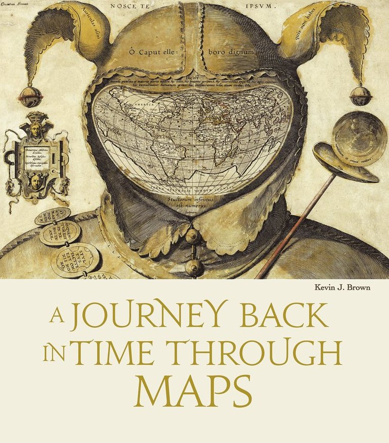 Kevin J. Brown - Journey Back in Time Through Maps, Inbunden