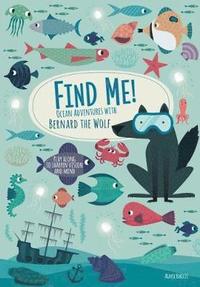 bokomslag Find me! Ocean Adventures with Bernard the Wolf