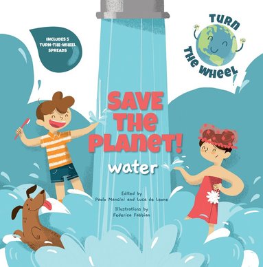 Paolo Mancini, Luca de Leone - Save the Planet! Water, Inbunden