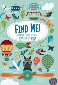 bokomslag Find Me! Adventures in the Sky with Bernard the Wolf
