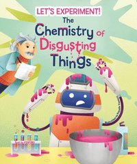 bokomslag The Chemistry of Disgusting Things