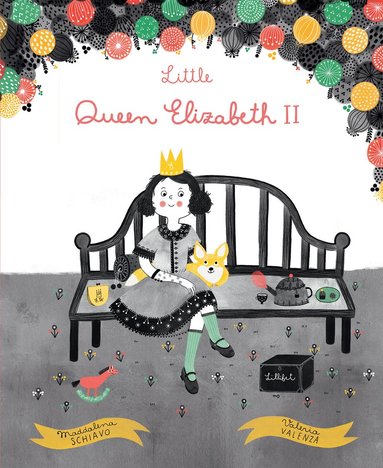 Maddalena Schiavo - Little Queen Elizabeth II, Inbunden
