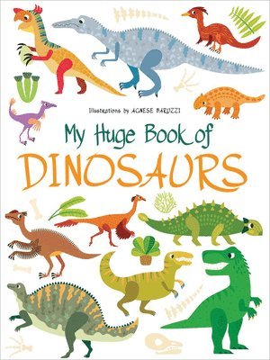 bokomslag My Huge Book of Dinosaurs