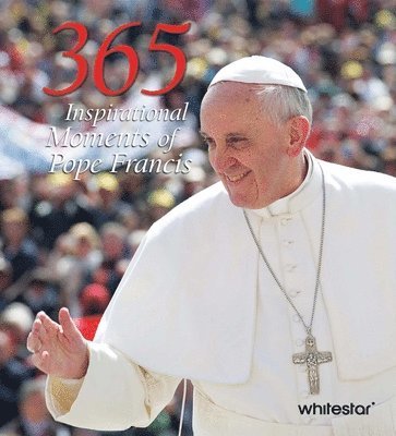 bokomslag 365 Inspirational Moments of Pope Francis