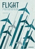 Flight: The Epic History of the Quest for the Skies