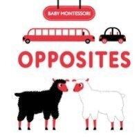 Agnese Baruzzi - Baby Montessori Opposites, Inbunden