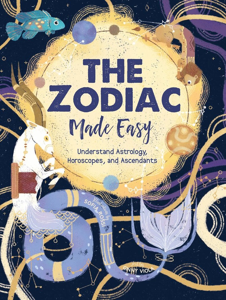 Ginny Chiara Viola - Zodiac Made Easy, Inbunden