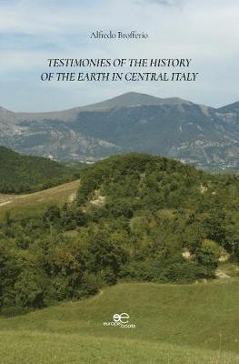 Alfredo Brofferio, Europe Books - TESTIMONIES OF THE HISTORY OF THE EARTH IN CENTRAL ITALY, Häftad