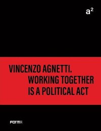 bokomslag a² Vincenzo Agnetti. Working together is a political act