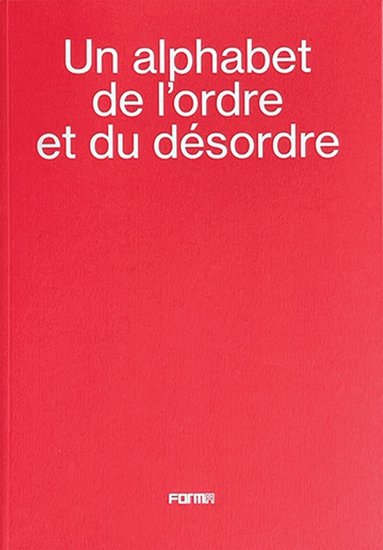Marc Donnadieu - Un alphabet de l'ordre et du désordre - An alphabet of order and disorder, Häftad