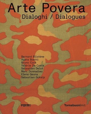 Bernard Blistène, Agata Boetti, Valérie Da Costa, Sébastien Delos, Marc Donnadieu, Elena Geuna, Sébastien Gokalp, Bernard Blistene, Valerie Da Costa, Sebastien Delos, Sebastien Gokalp, Valérie Costa - Arte Povera. Dialogues, Häftad