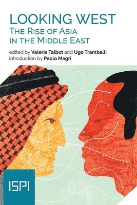 Looking West. The Rise of Asia in the Middle East 1