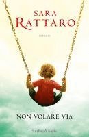 Sara Rattaro - Non volare via, Häftad