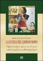 bokomslag La Cucina del Giorno Dopo: Suggerimenti Per Organizzare la Cucina E Utilizzare Gli Avanzi Allietando Gli Ospiti