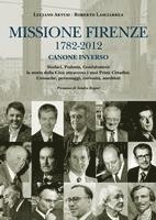 Luciano Artusi, Roberto Lasciarrea - Missione Firenze, 1782-2012: Canone Inverso: Sindaci, Podesta, Gonfalonieri: La Storia Della Citta Attraverso I Suoi Primi Cittadini. Cronache, Person, Häftad