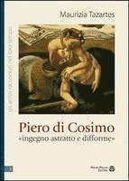 bokomslag Piero Di Cosimo: -Ingegno Astratto E Difforme-