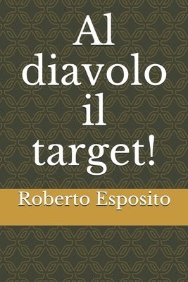 bokomslag Al diavolo il target!