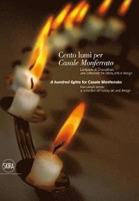 bokomslag Cento Lumi per Casale Monferrato / A Hundred Lights for Casale Monferrato