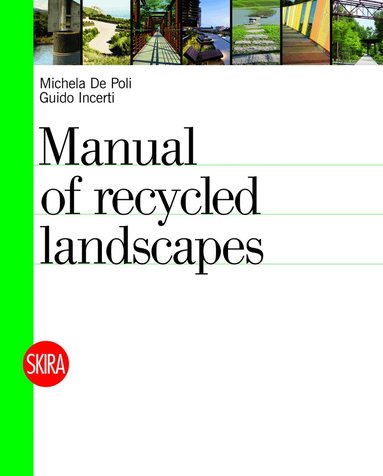 Michela De Poli, Guido Incerti - Atlas of Recycled Landscapes, Häftad