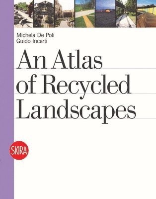 bokomslag An Atlas of Recycled Landscapes