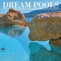 bokomslag Dream Pools: Enchanting Pools of Italy's Emerald Coast