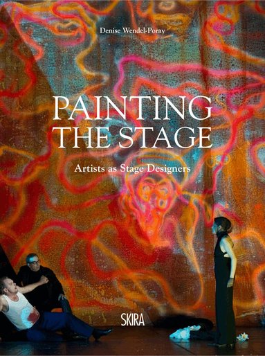 Denise Wendel-Poray - Painting the Stage, Inbunden