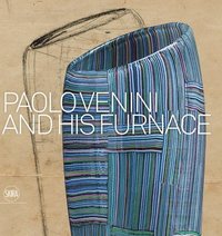 bokomslag Paolo Venini and His Furnace