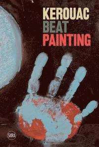 bokomslag Kerouac: Beat Painting